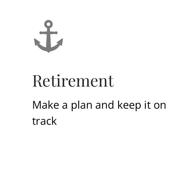 A retirement planning card with an anchor icon at the top, the word 'Retirement' in bold, and the text 'Make a plan and keep it on track' below.