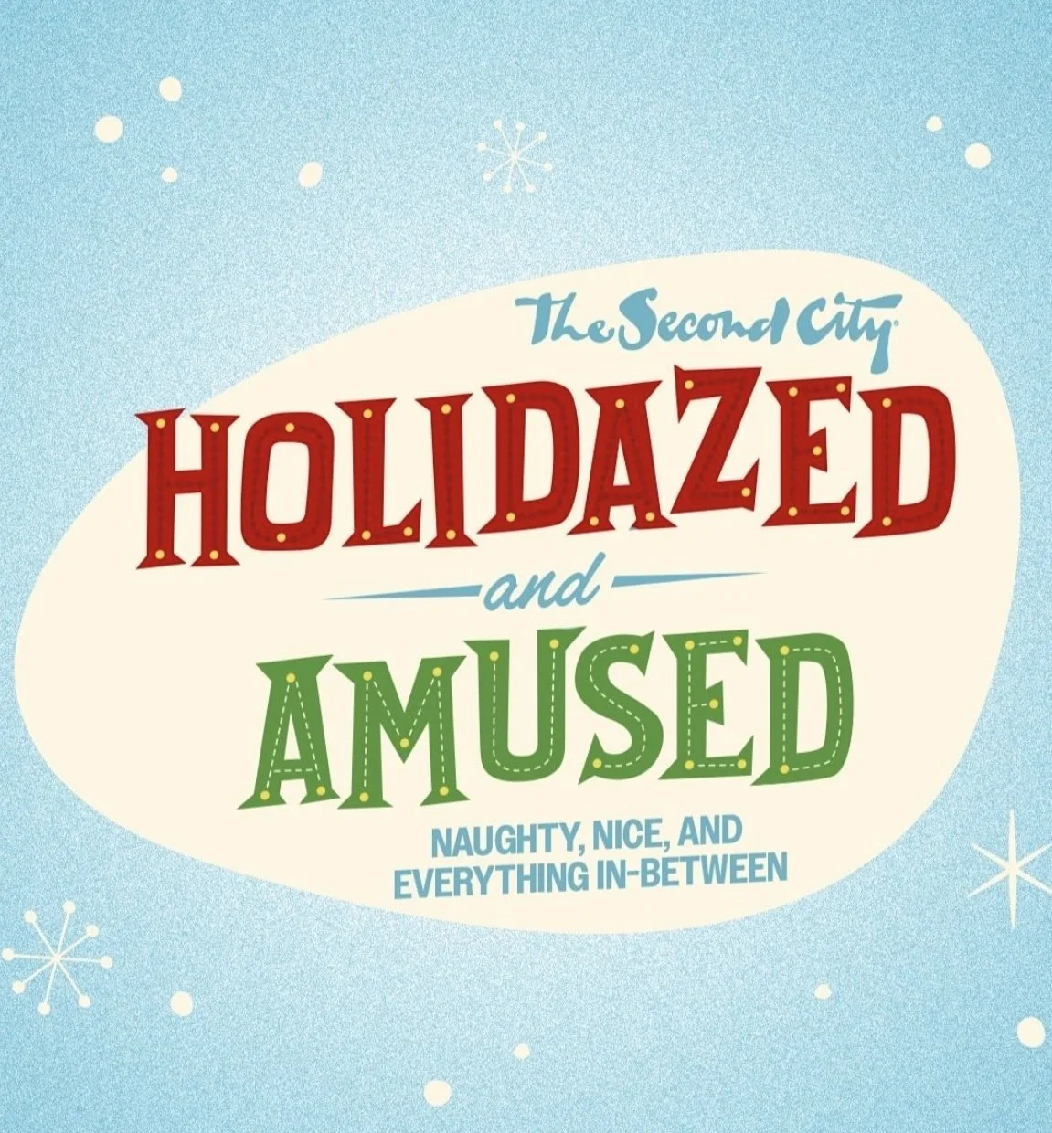 Chicago - Second City “Holidazed and amused”