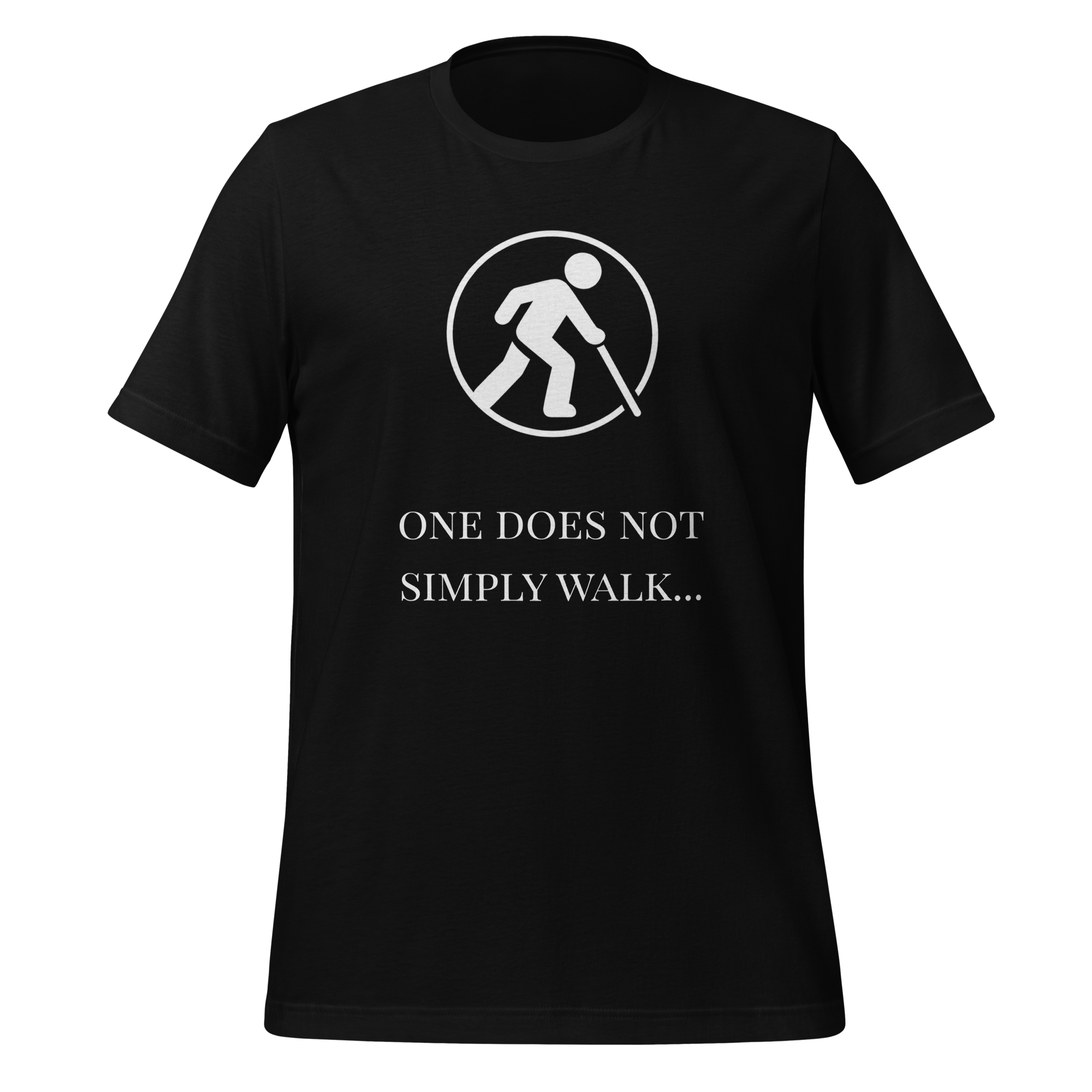 Black T-shirt with a white graphic of a person walking with a cane inside a circle, and the text "ONE DOES NOT" and "SIMPLY WALK..." underneath.