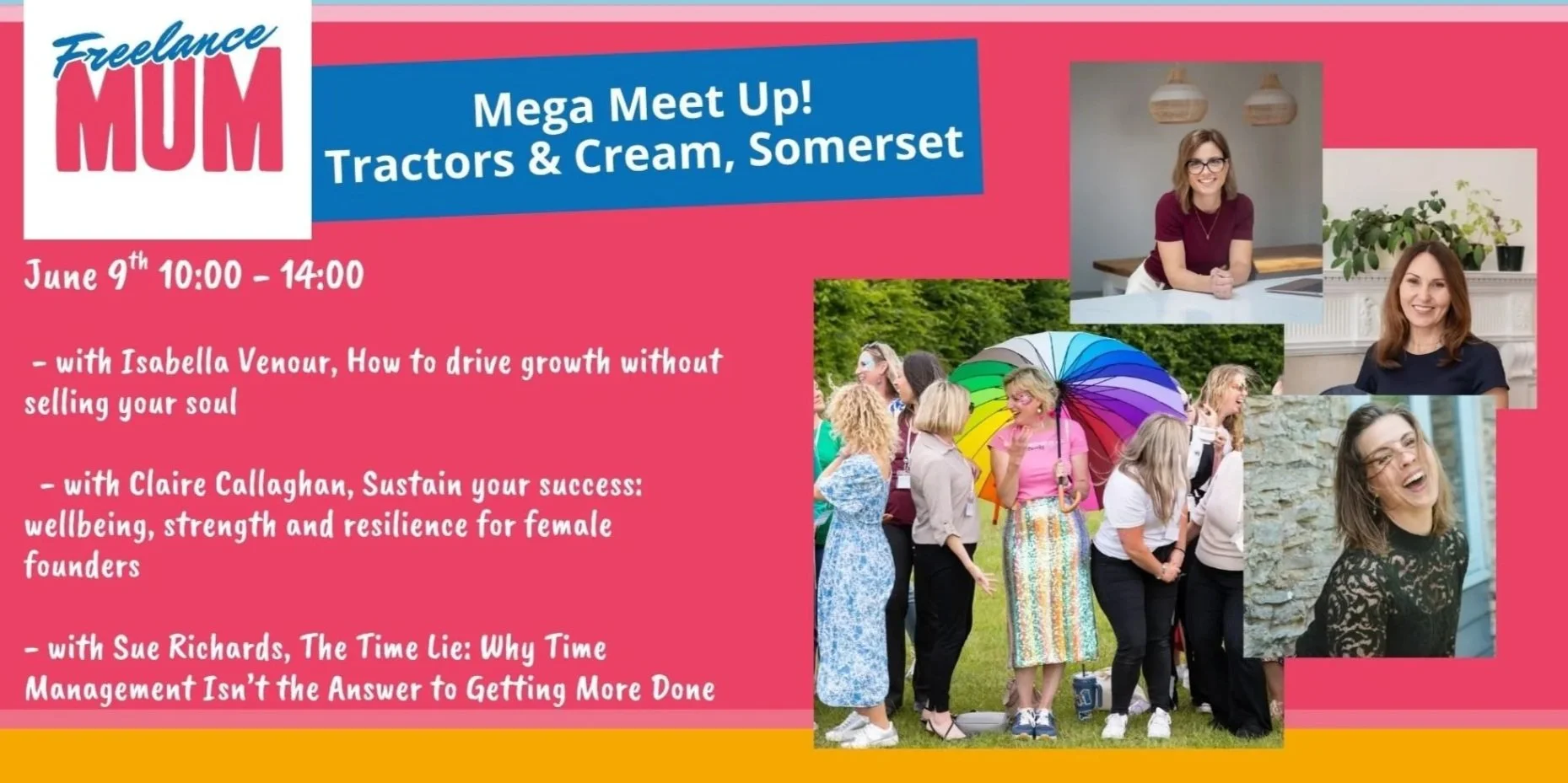 A promotional flyer for a community event titled 'Mega Meet Up! Tractors & Cream, Somerset', scheduled for June 9th from 10:00 to 14:00. The flyer includes details about speakers Isabella Venour, Claire Callaghan, and Sue Richards, with their topics on growth, resilience, and time management. The flyer features photos of women smiling and chatting outdoors, with colorful umbrellas and indoor portraits of women, set against a vibrant pink and blue background.