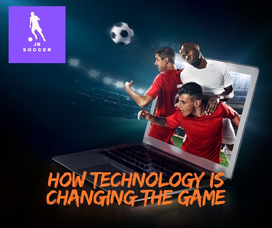 The Science of Soccer: How Technology is Changing the Game