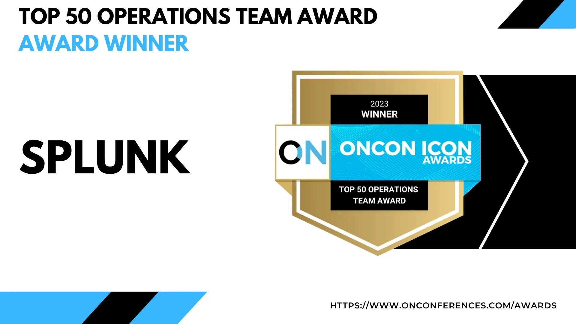 Splunk awarded Oncon Icon Top 50 Operations Team Award 2023.