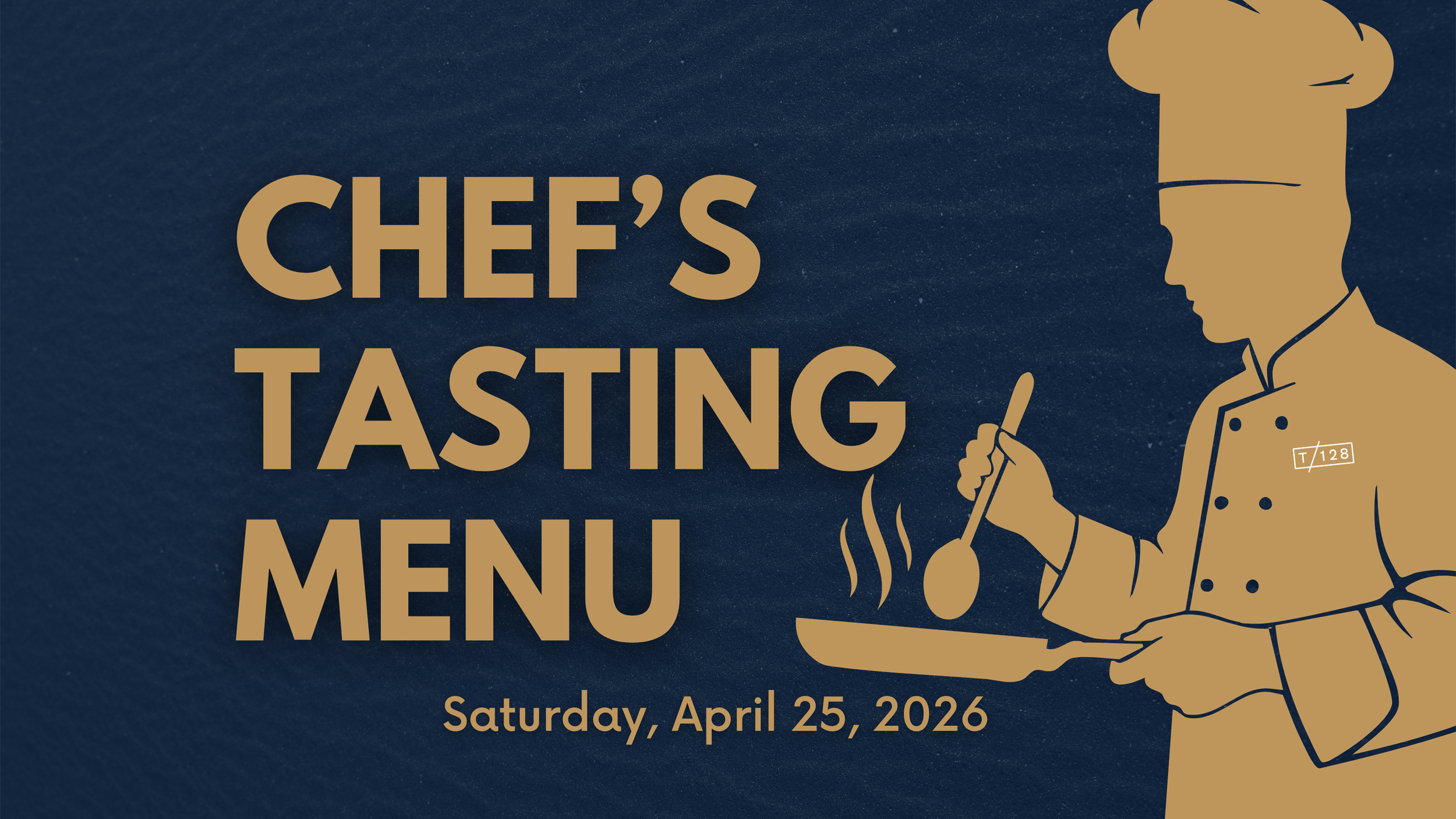 Chef’s Tasting Menu – April 25, 2026 | Table 128 Des Moines
