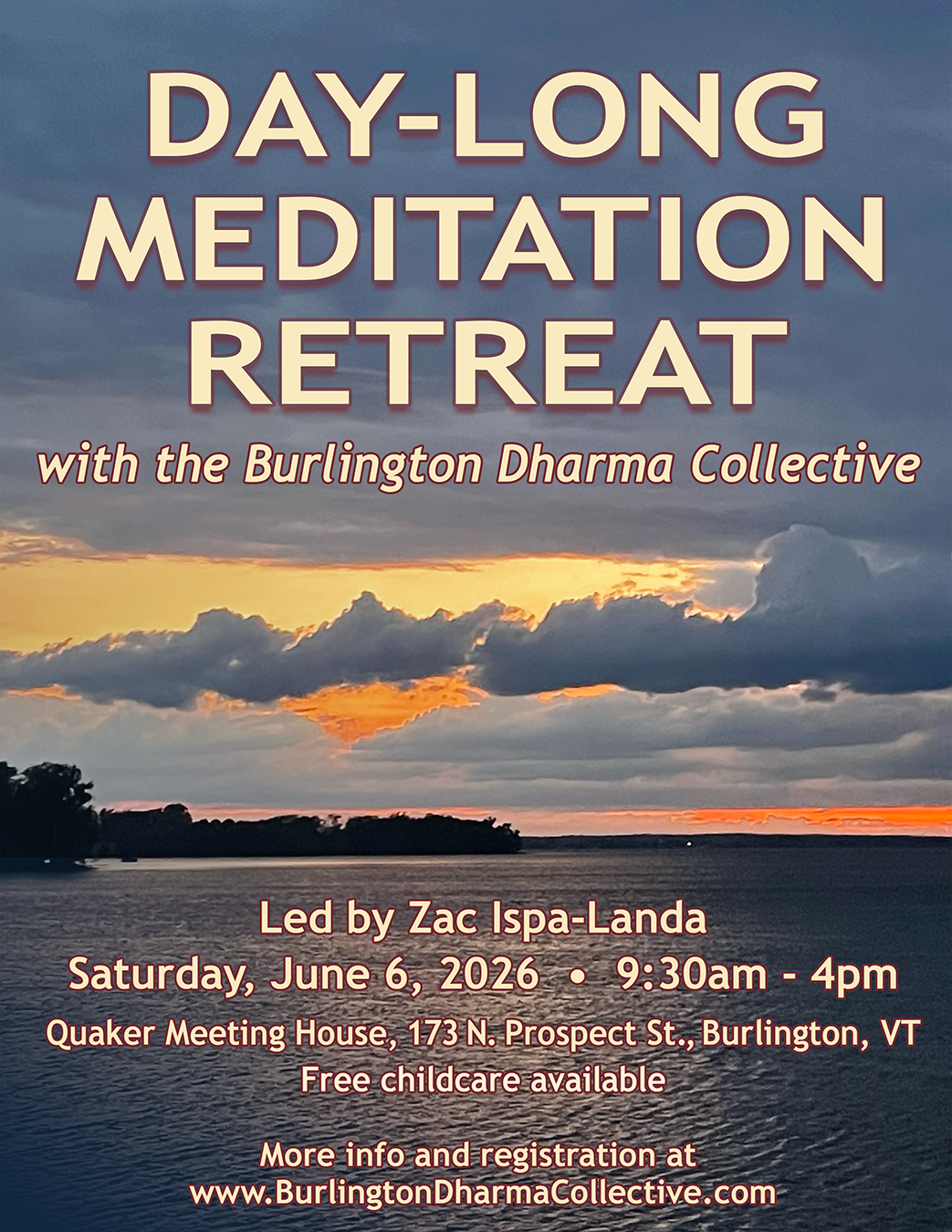 Poster advertising a day-long meditation retreat with a scenic water view and clouds at sunset, led by Zac Ispa-Landa on June 6, 2026, from 9:30 am to 4 pm at Quaker Meeting House, Burlington, VT, with free childcare and registration info.