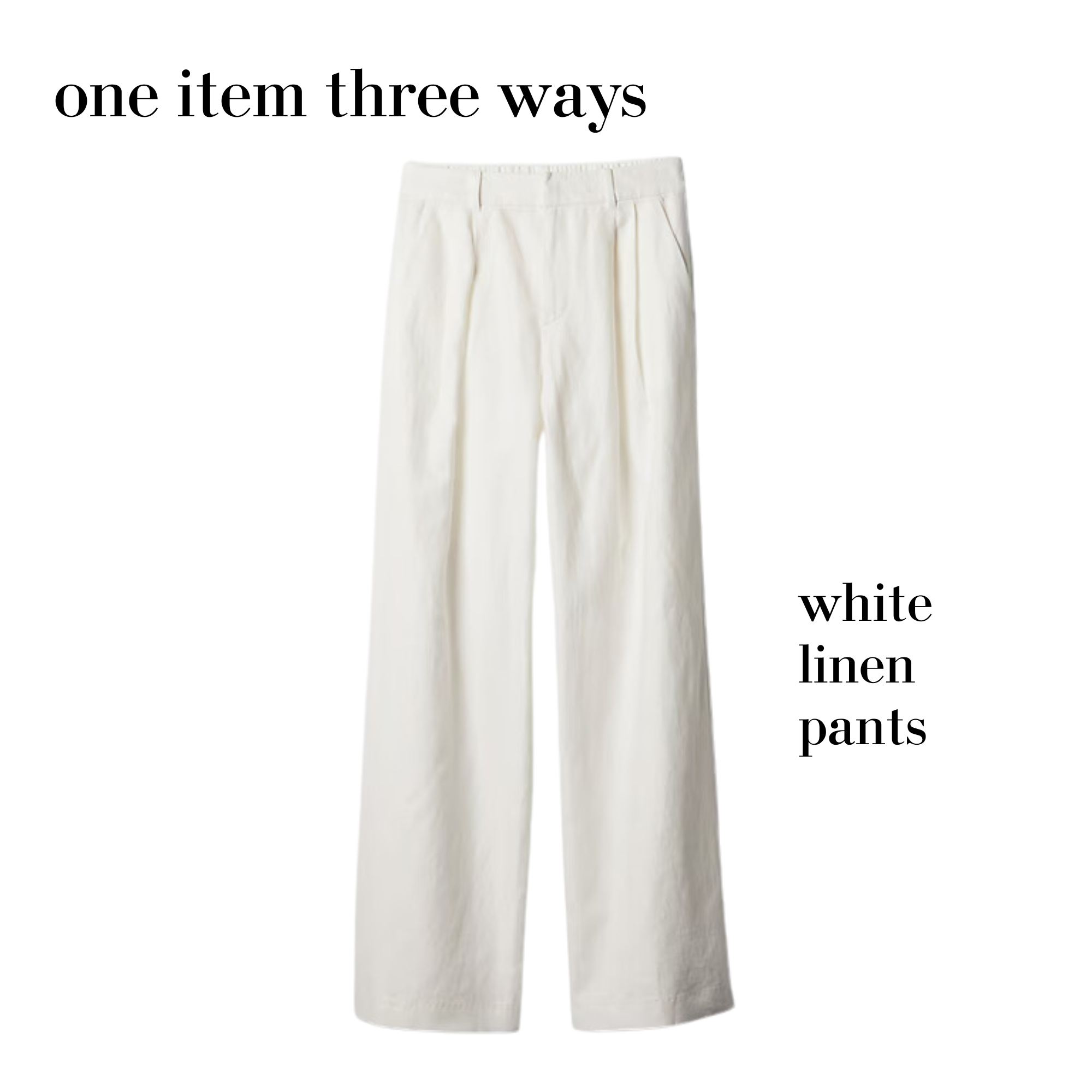 One Item, Three Ways: White Linen Pants