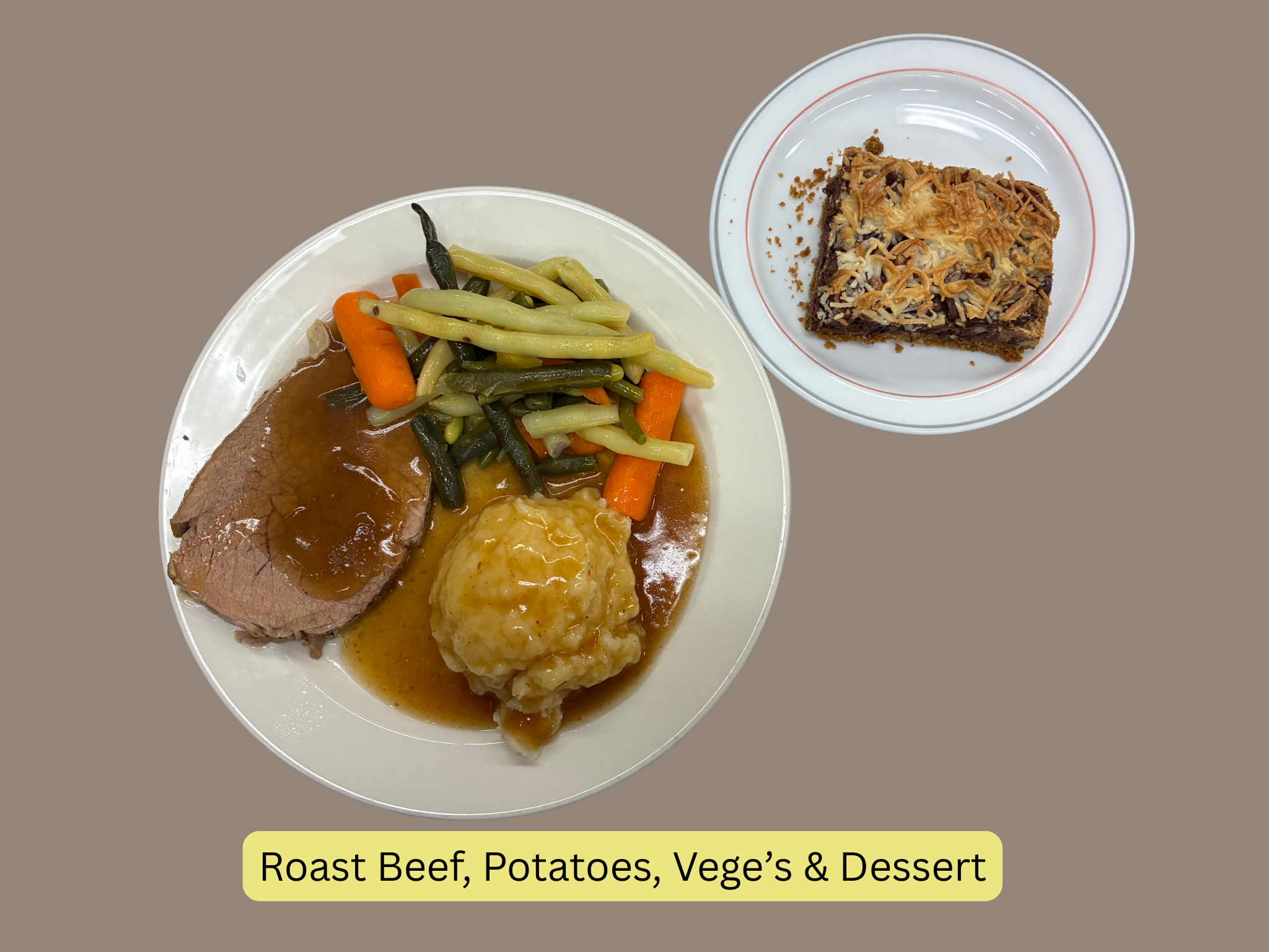 Roast Beef, Potatoes, Vege’s & Dessert.png