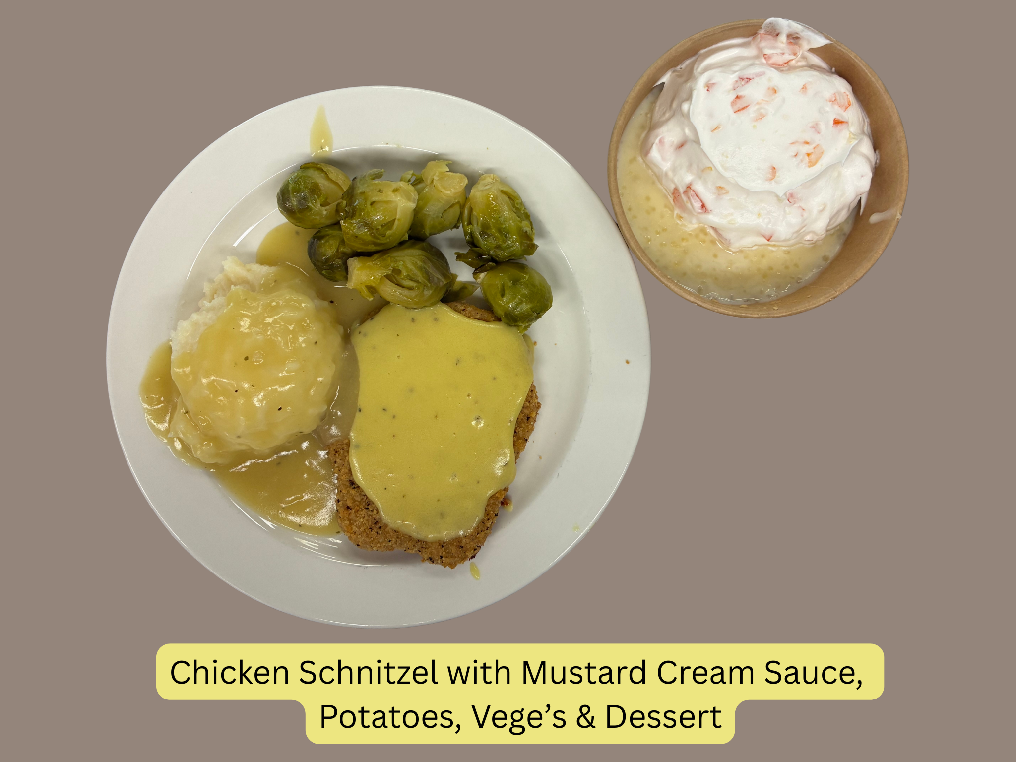 Chicken Schnitzel with Mustard Cream Sauce, Potatoes & Dessert.png