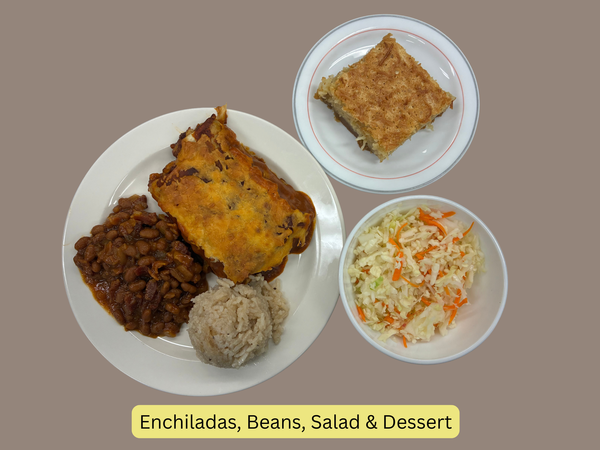 Enchiladas, Beans, Salad & Dessert.png