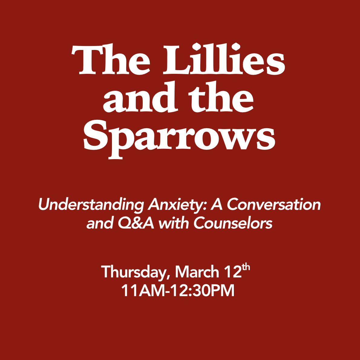 The Lillies and the Sparrows: Understanding Anxiety: A Conversation and Q&A with Counselors