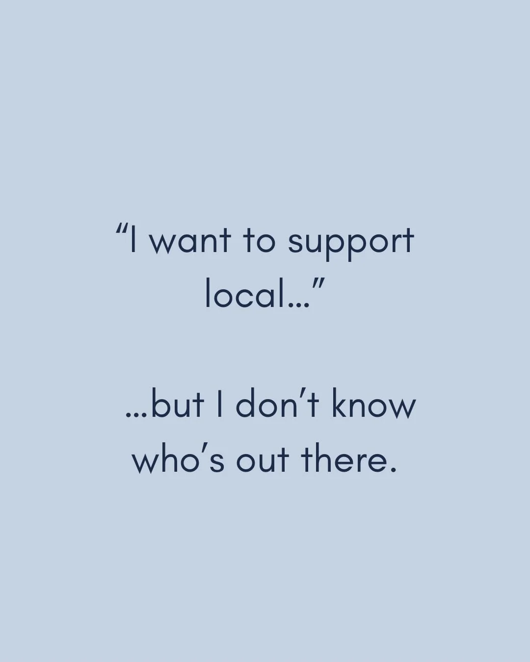 &ldquo;I want to support local&hellip;&rdquo;
&hellip;but I don&rsquo;t know who&rsquo;s out there.

There are so many incredible businesses in our community &mdash; but they&rsquo;re not always easy to find.

Your Local Hub brings them together in o