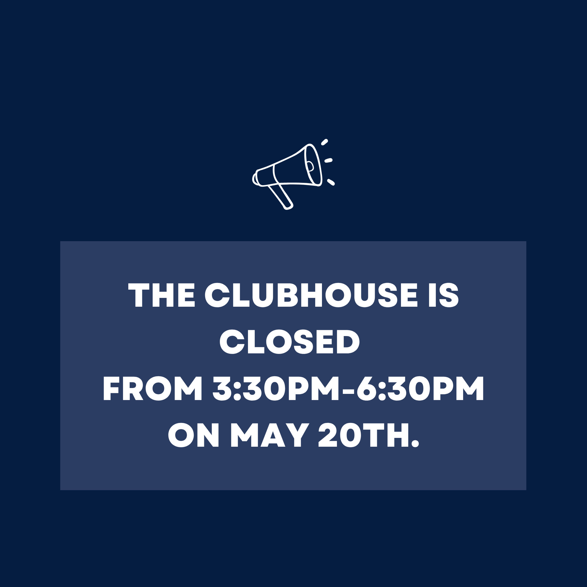 Clubhouse Closure