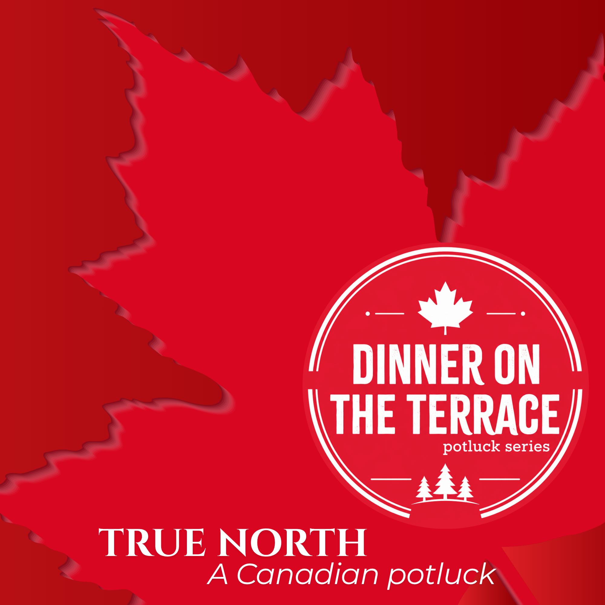  Dinner on the Terrace: True North Potluck