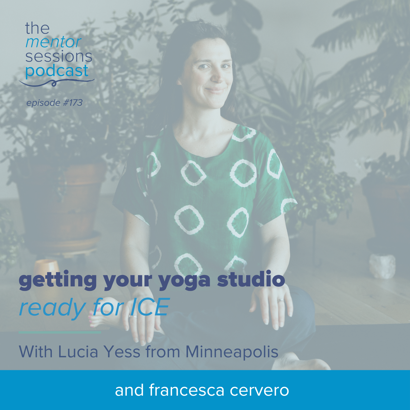 173: Getting Your Yoga Studio Ready For ICE with Lucia Yess from Minneapolis