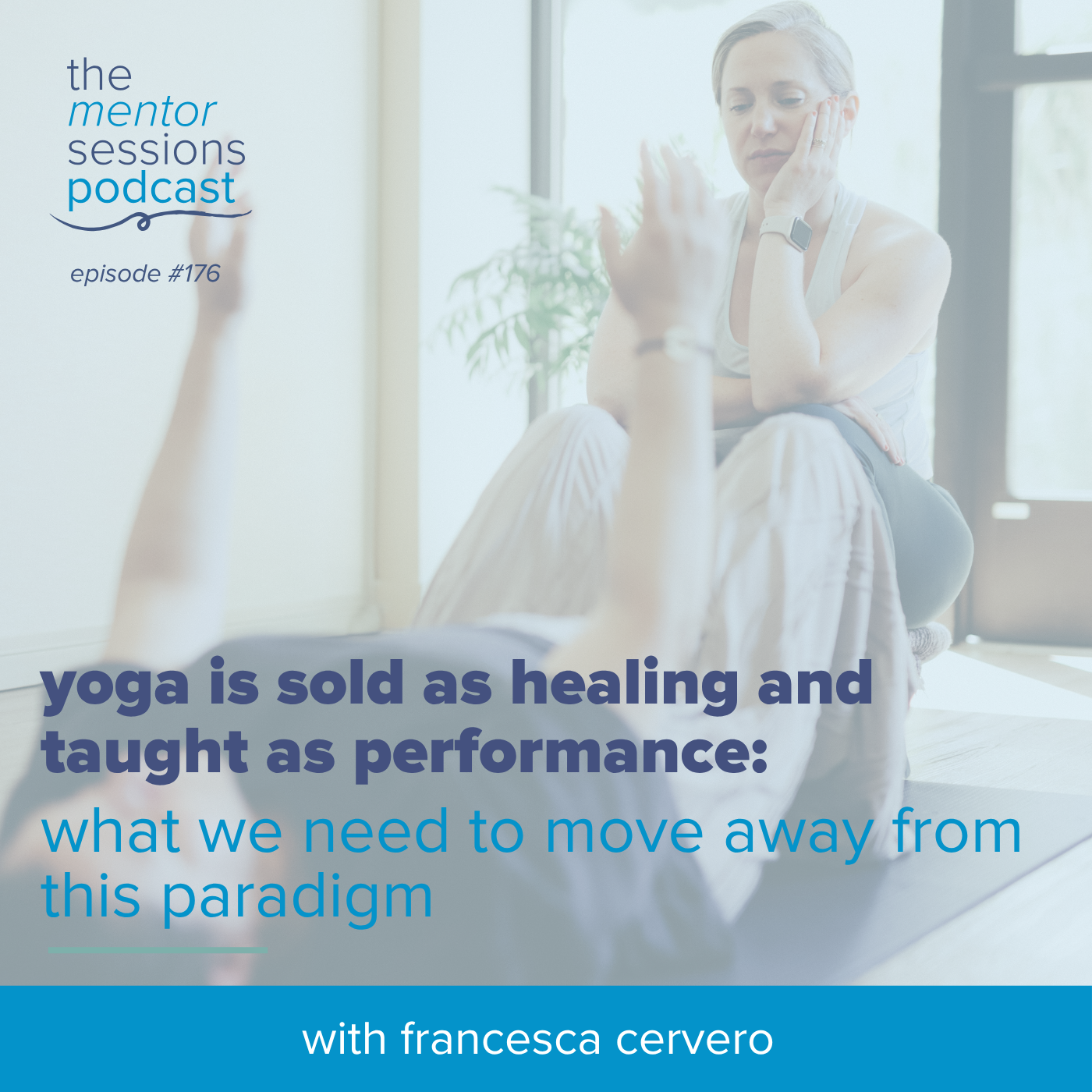 176: Yoga Is Sold As Healing and Taught As Performance: What we need to move away from this paradigm