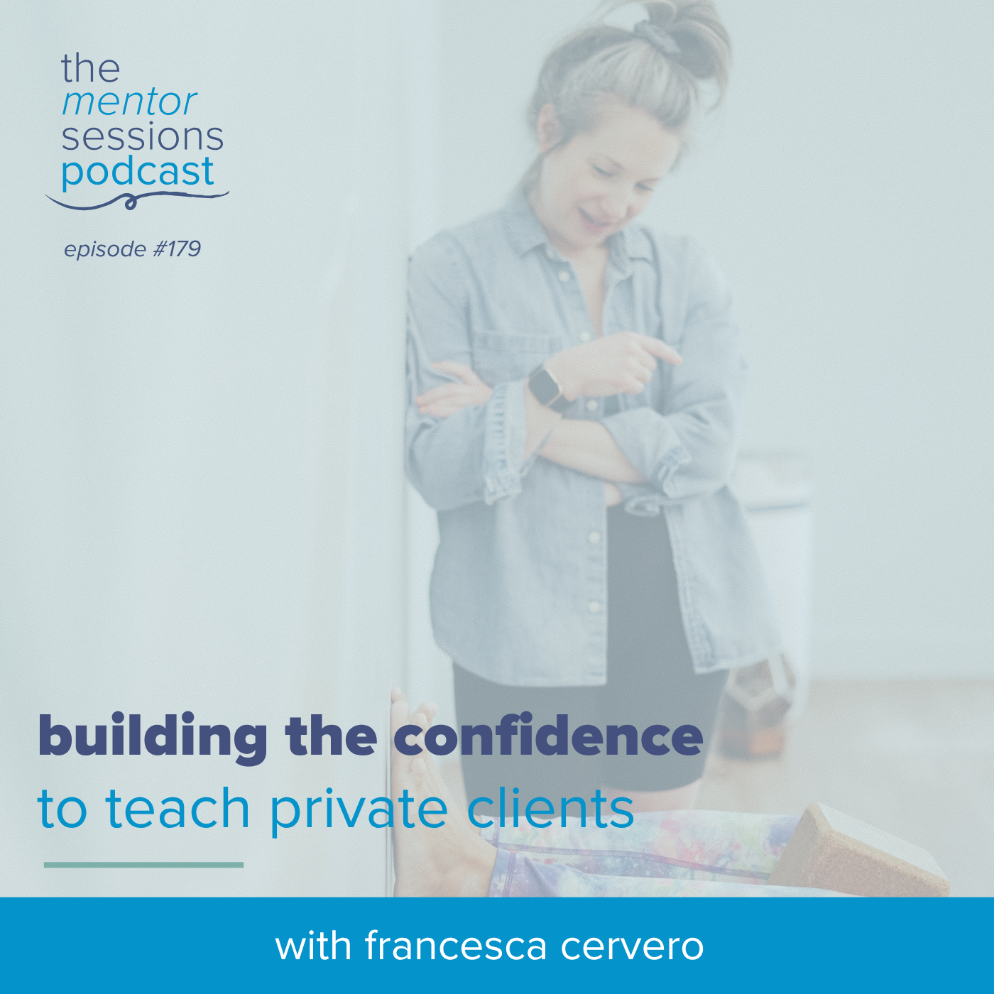 179: Building The Confidence To Teach Private Clients