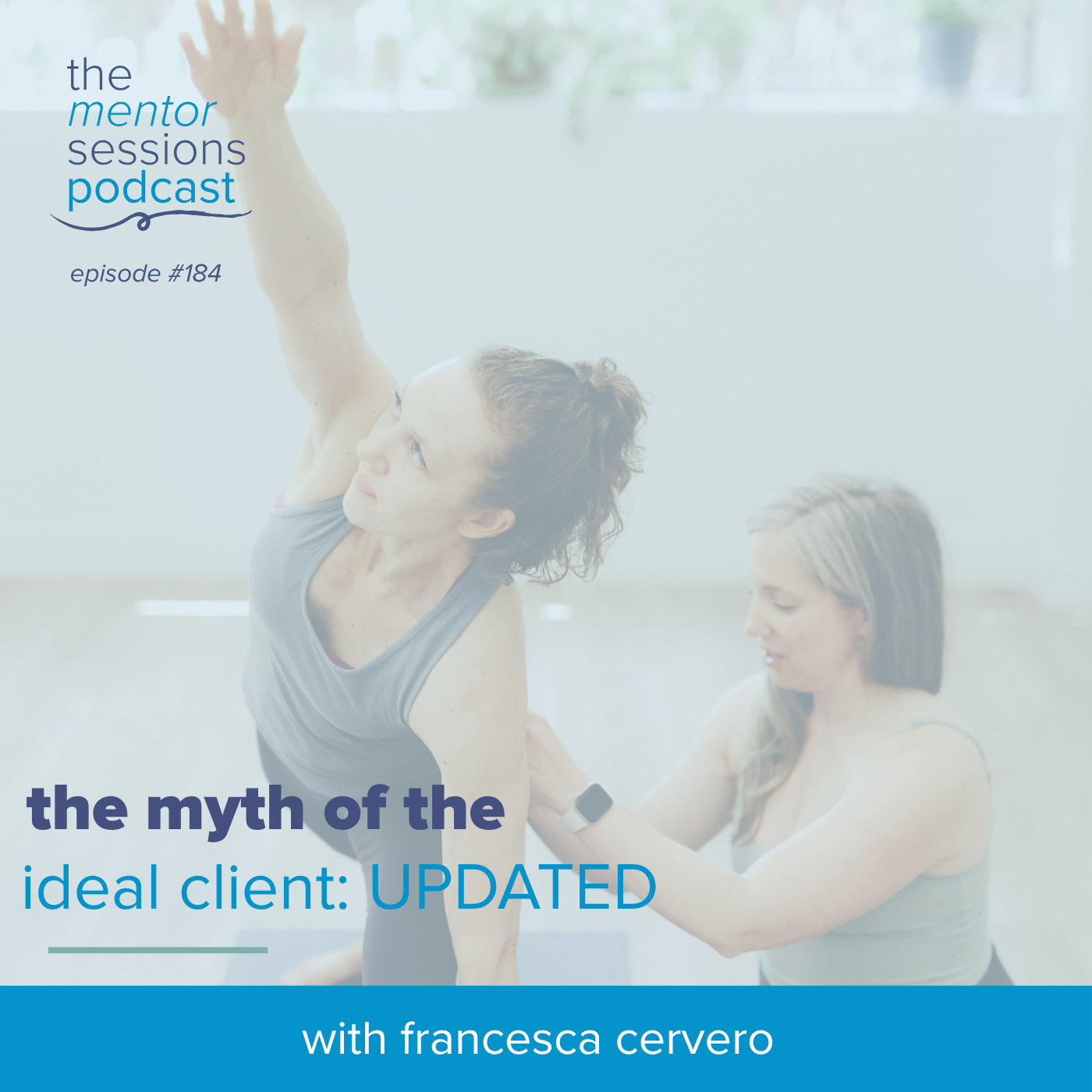 184: The Myth of the Ideal Client UPDATED