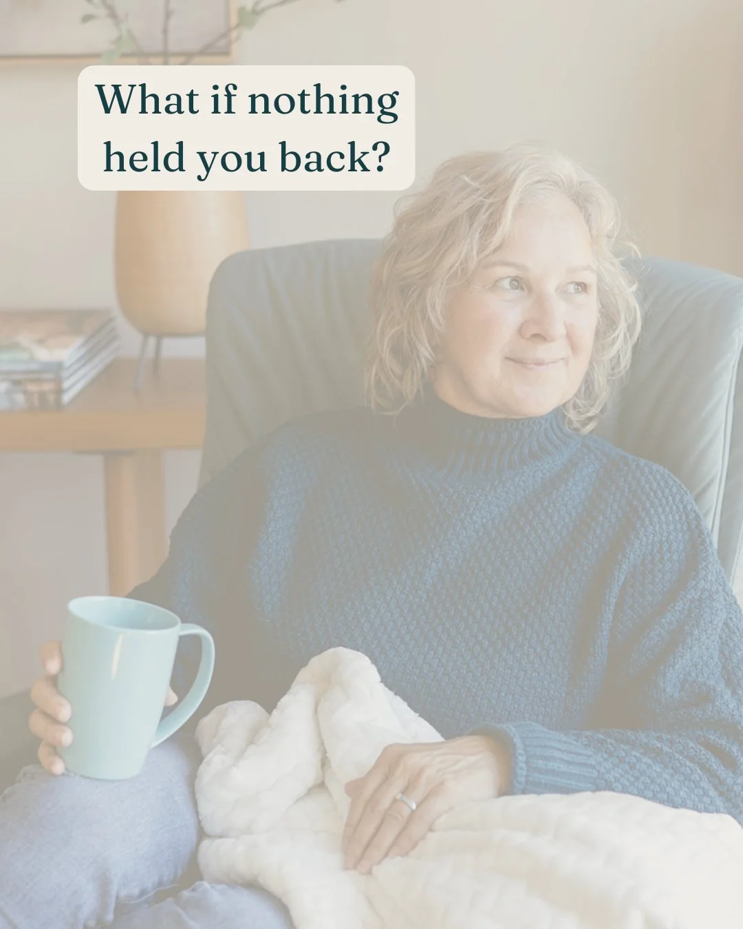 Really let yourself go there. No money worries, no time constraints, no fear, no other people's opinions.

If nothing held you back, what would your life look like?

I ask every new client this question. And I love hearing their answers. The pause be