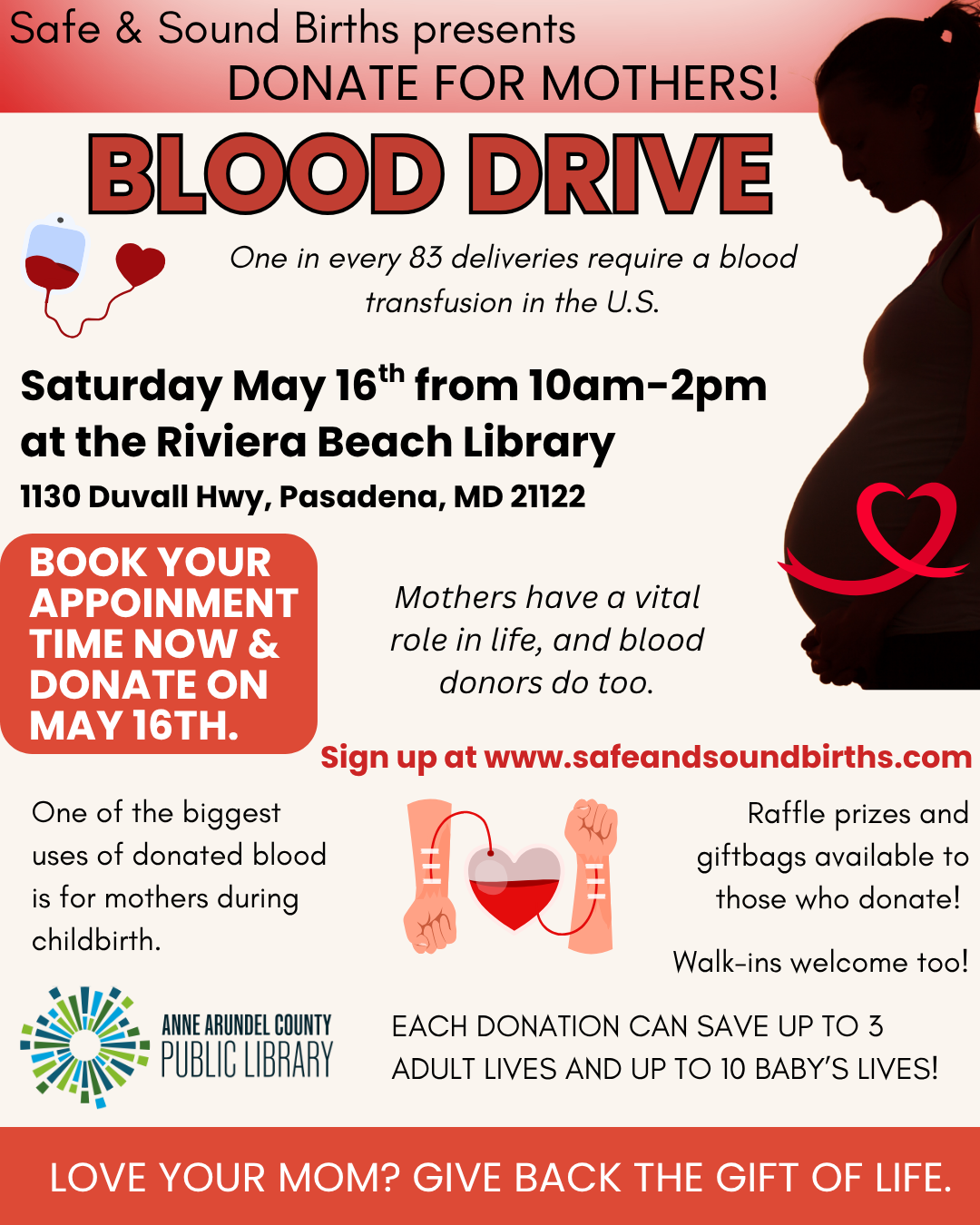 Birth Doula is hosting a blood drive with the Anne Arundel County library in Pasadena, MD to save mothers and baby's lives.