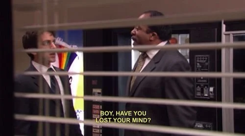 Meme from The Office when Stanley yells at Ryan "Boy, Have you lost your mind?" in references to dads not changing diapers.