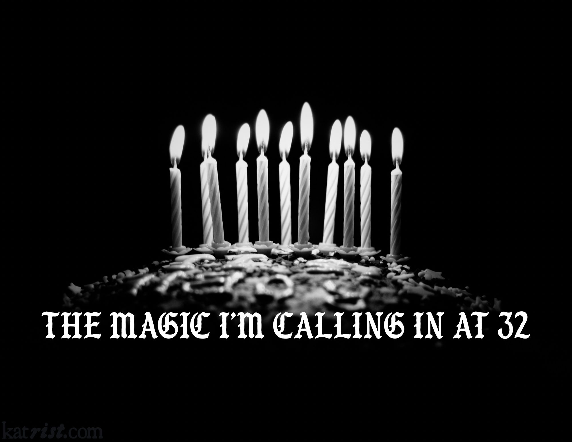 The Magic I’m Calling In at 32