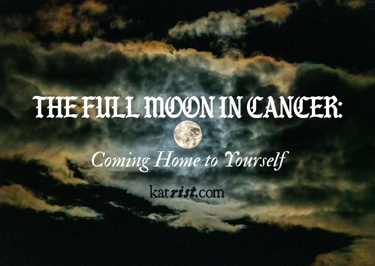 The Full Moon in Cancer: Coming Home to Yourself