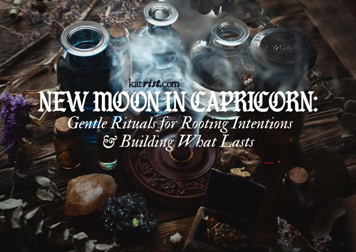 New Moon in Capricorn: Gentle Rituals for Rooting Intentions & Building What Lasts