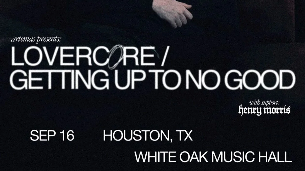 Artemas: Lovercore/Getting Up to No Good Tour