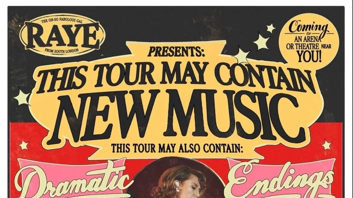 RAYE - THIS TOUR MAY CONTAIN NEW MUSIC