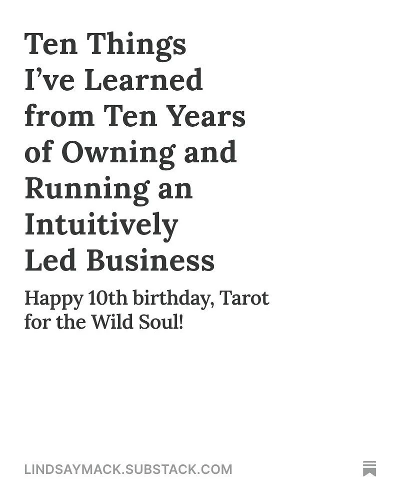 Happy 10th birthday to Tarot for the Wild Soul! 🍰 Thank you to all of the folks who have supported my work and helped it to grow and thrive! 

To honor this milestone, I wrote about my ten biggest lessons in ten years of business on No Bad Cards, wh