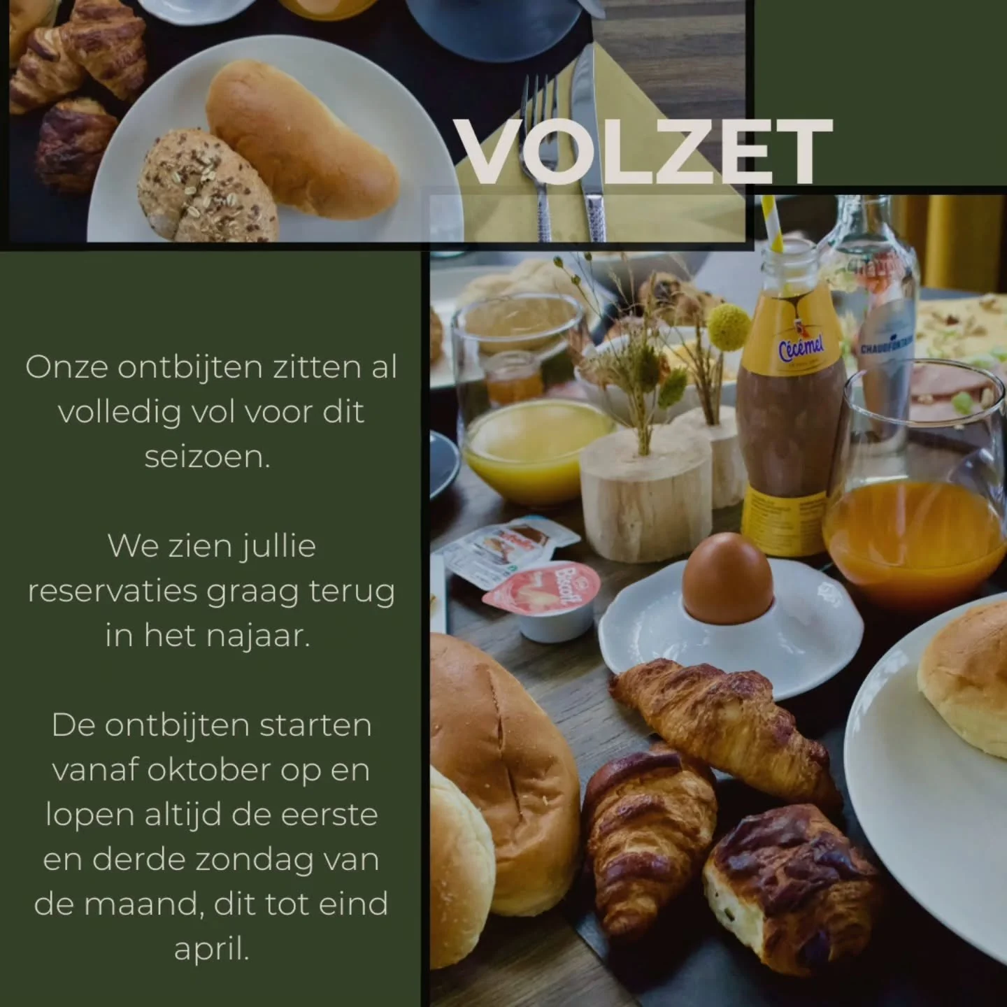 Te laat. 
We zitten vol.