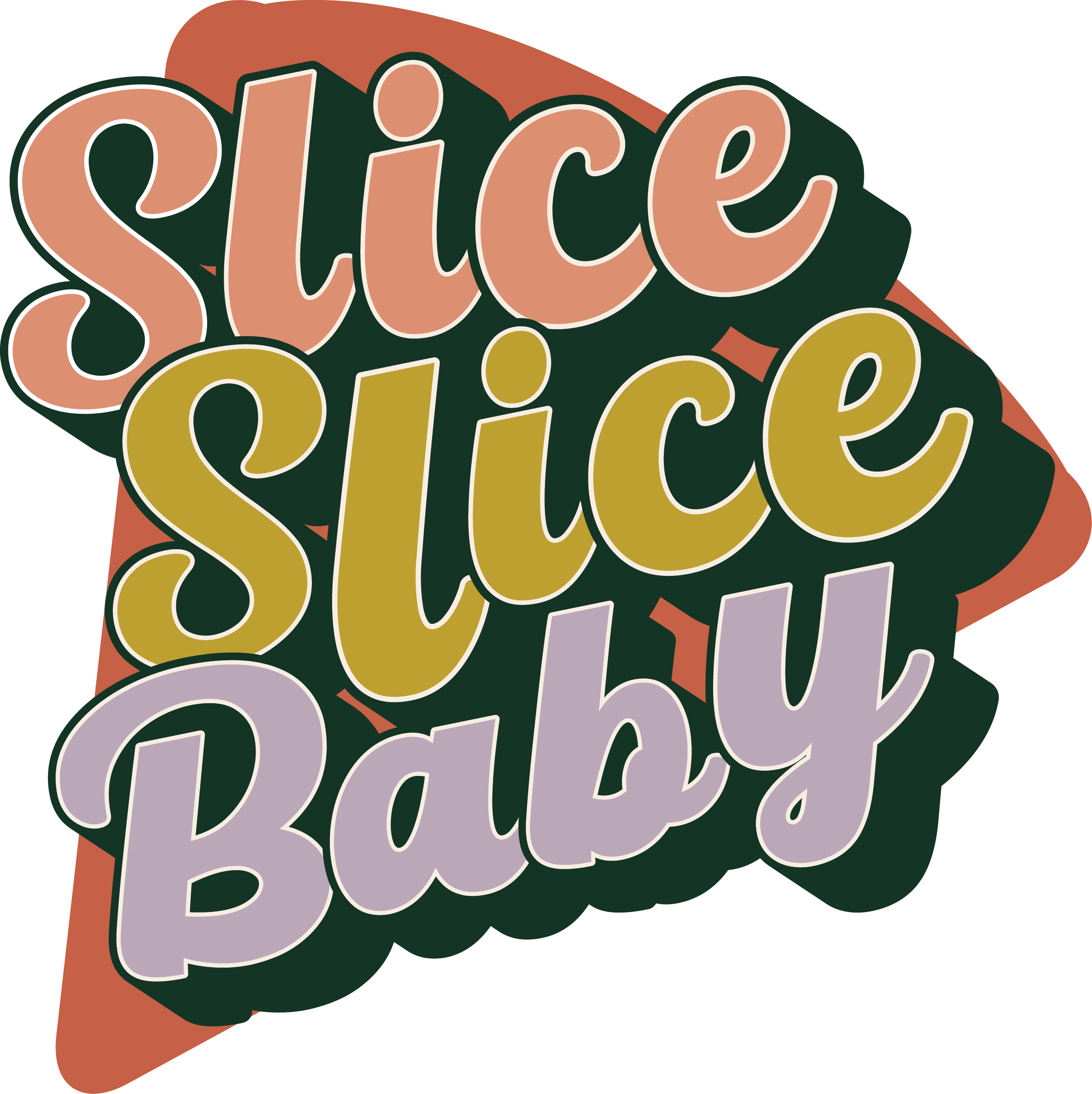 Slice Slice Baby Pizza