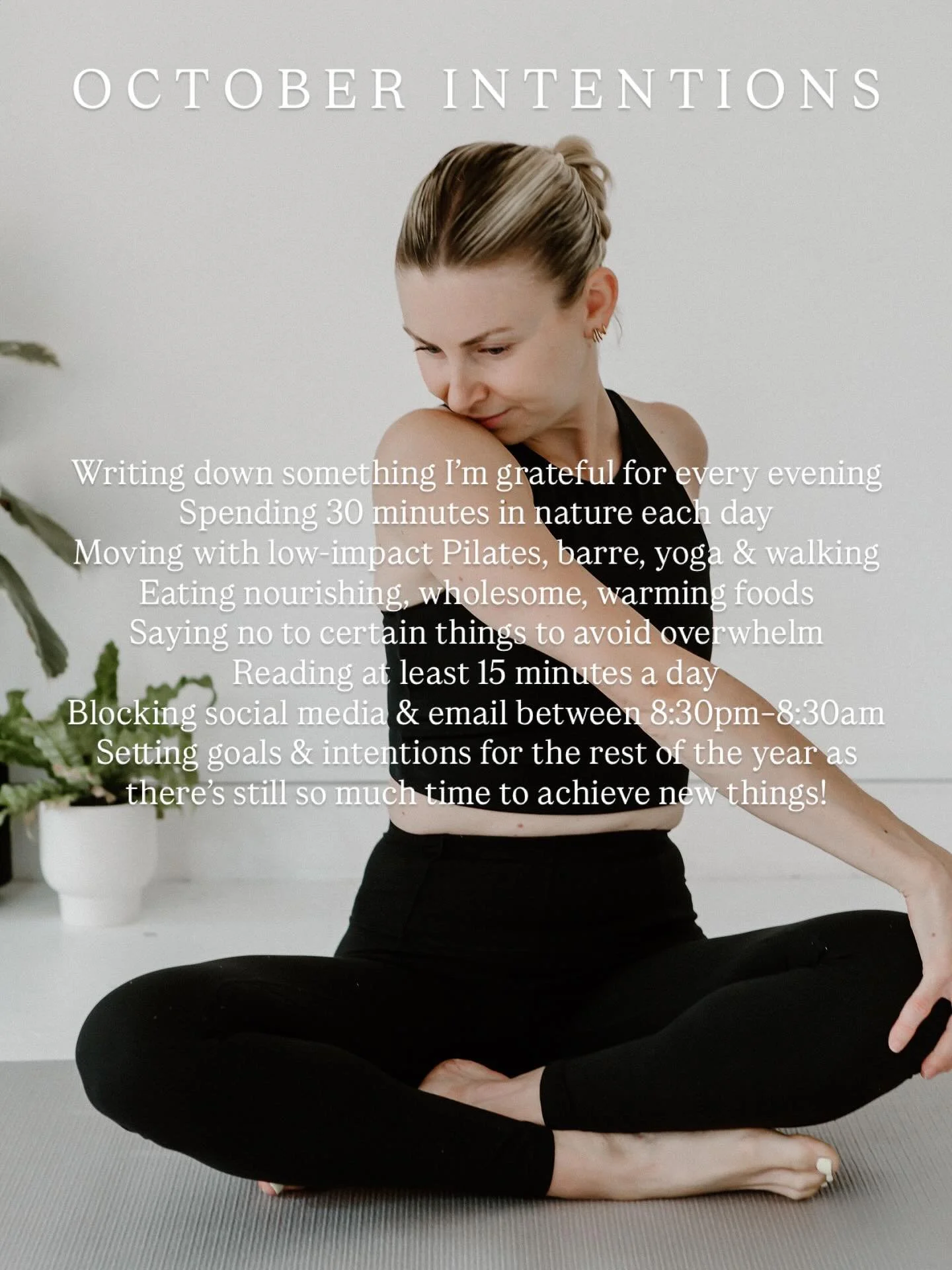 ✨ My October Intentions ✨ 

This month I&rsquo;m focusing on simple, grounding habits that keep my body and mind feeling balanced:

🤔 Writing down something I&rsquo;m grateful for every evening
🌿 Spending 30 minutes in nature each day
🧘&zwj;♀️ Mov