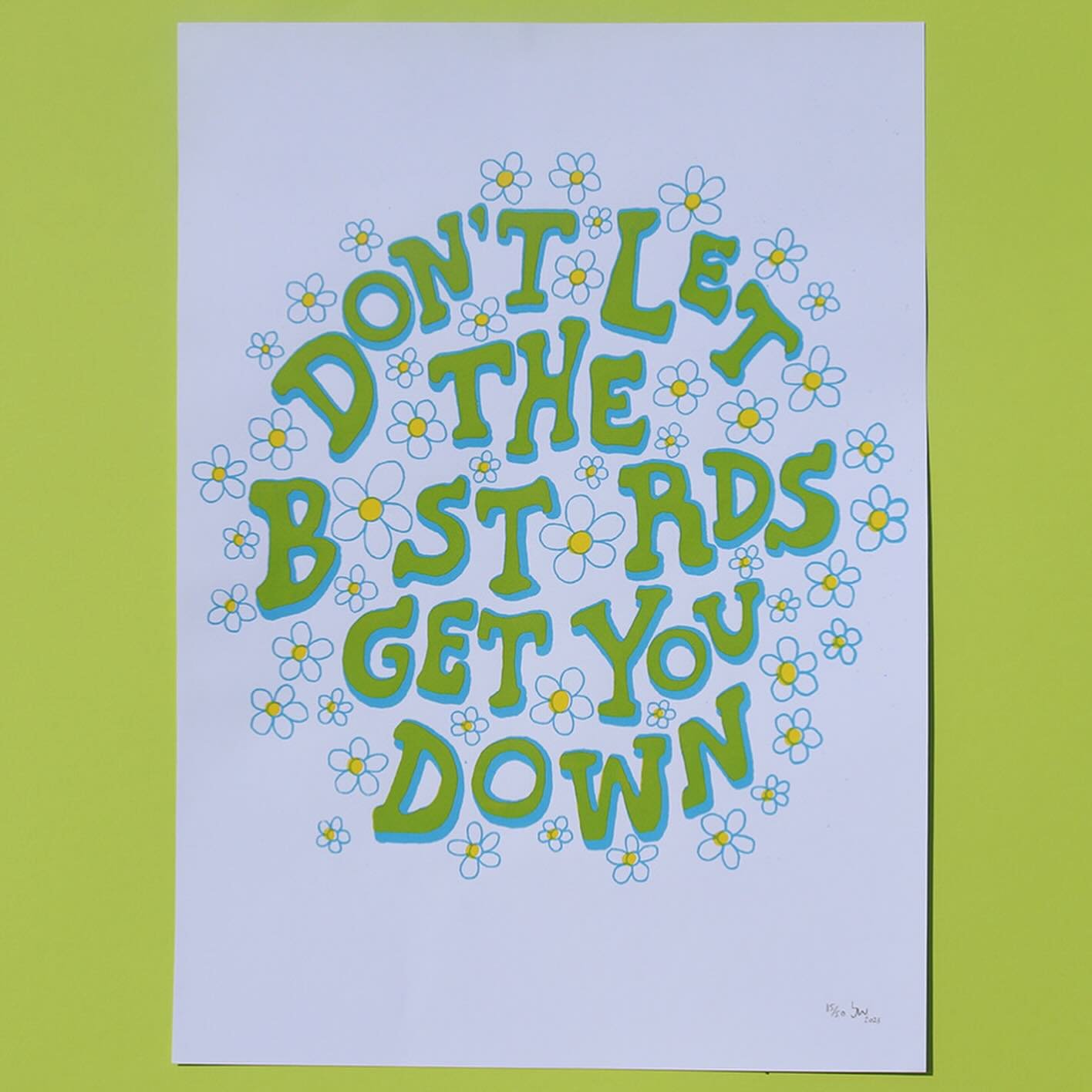 🌼 Don&rsquo;t Let the B*st*rds Get You Down 🌼

Screen prints in 💚3🩷 different colour ways! 

This is how my grandpa used to sign off all our phone conversations and it seems a particularly apt message for right now 🫠 

These are available on the