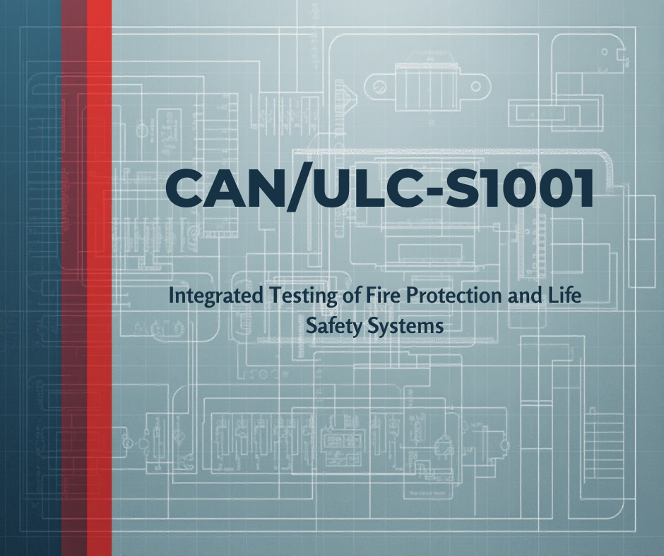 CAN/ULC-S1001: Understanding Integrated Testing of Fire Protection and Life Safety Systems