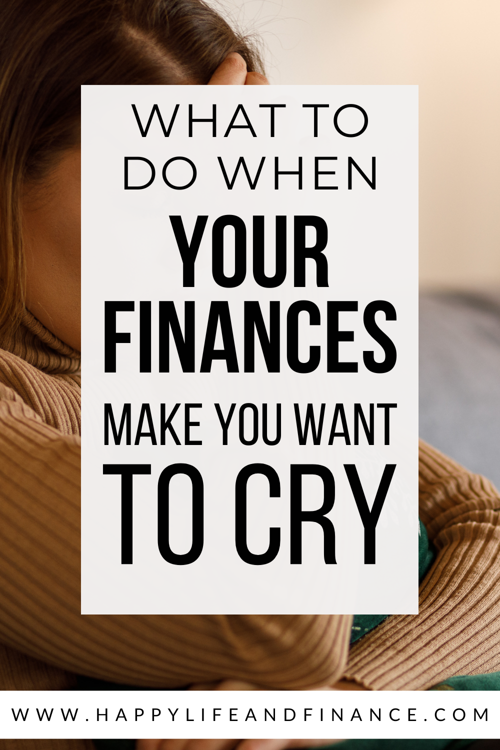 What To Do When Your Finances Make You Want To Cry