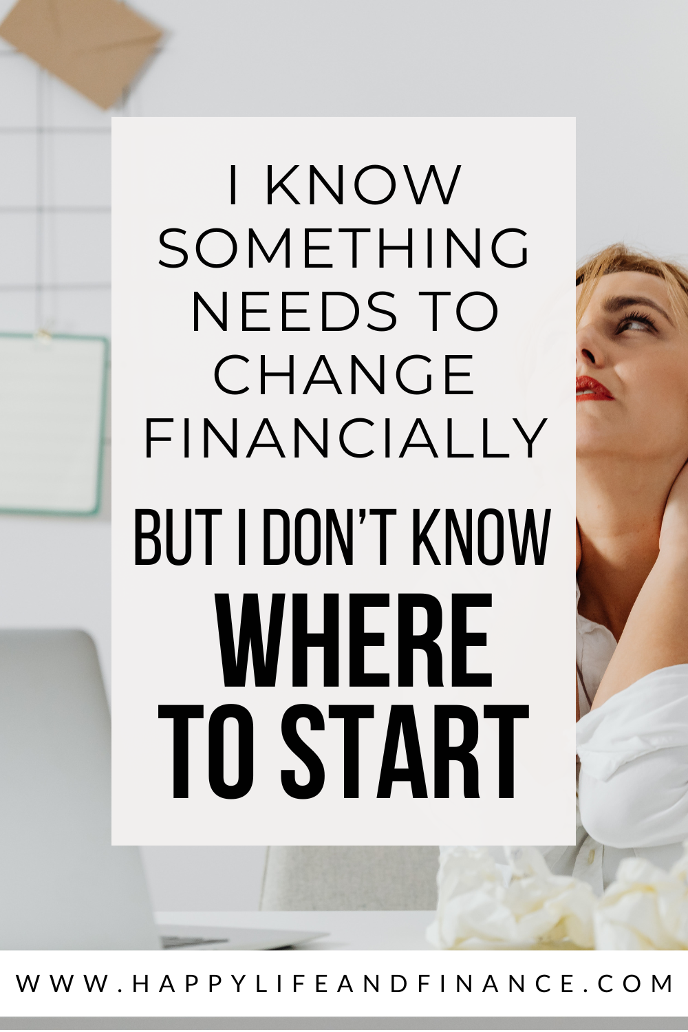 I Know Something Needs to Change Financially, But I Don't Know Where to Start