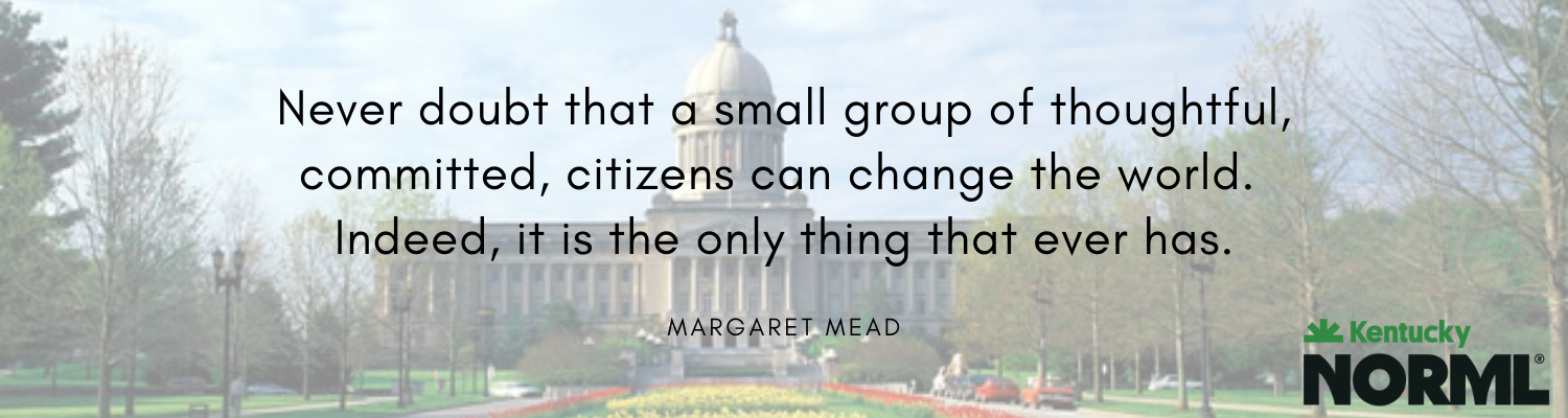 Quote by Margaret Mead over the background of a capitol building and trees, with the Kentucky NORML logo in the bottom right corner.