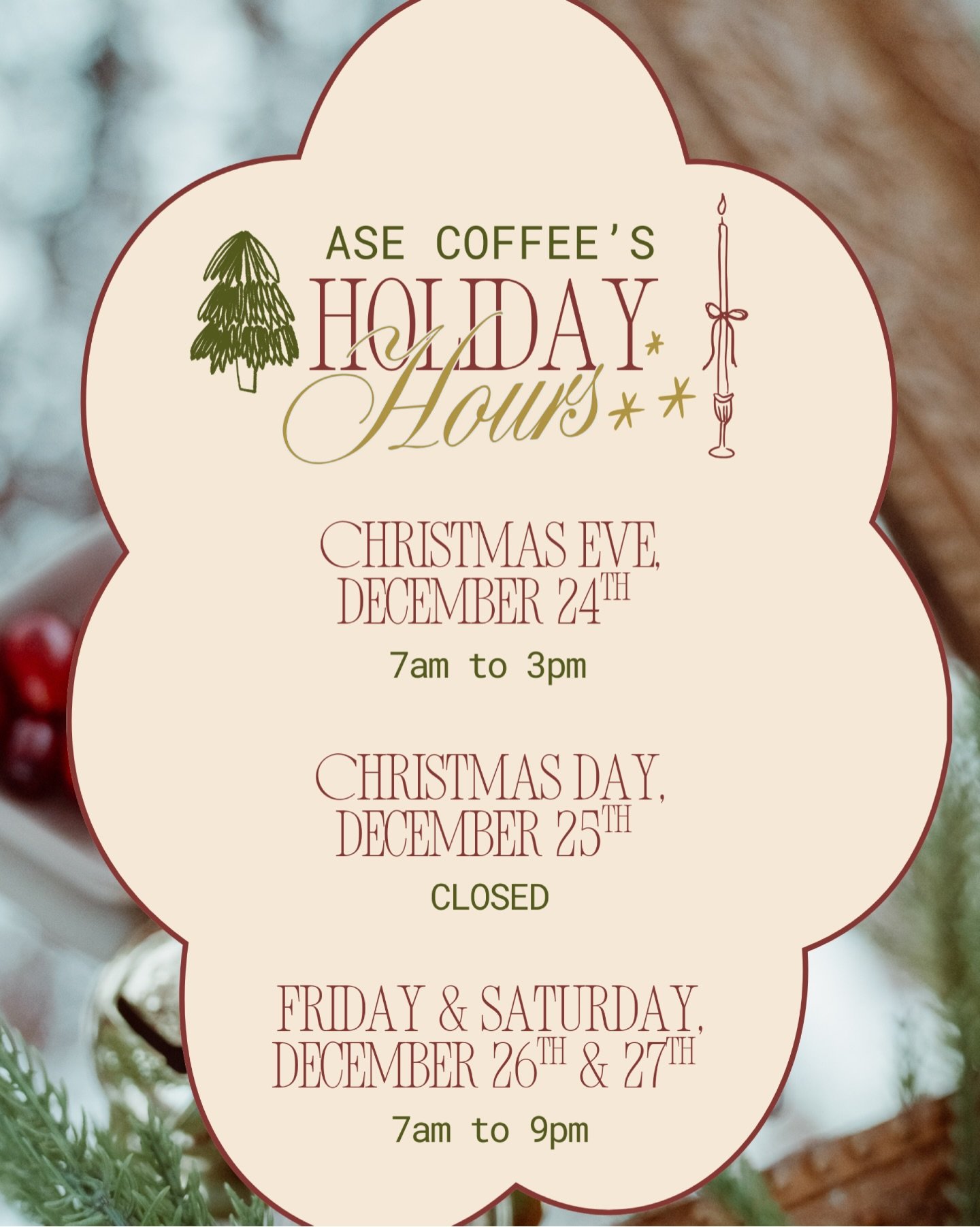 Holiday Hours at ASE ✨🎄🕯️☕️
&bull; Christmas Eve: 7am&ndash;3pm
&bull; Christmas Day: Closed
&bull; Friday &amp; Saturday (Dec 26&ndash;27): 7am&ndash;9pm

We&rsquo;ll be back to regular hours starting Friday! So come hang with us, grab your favori