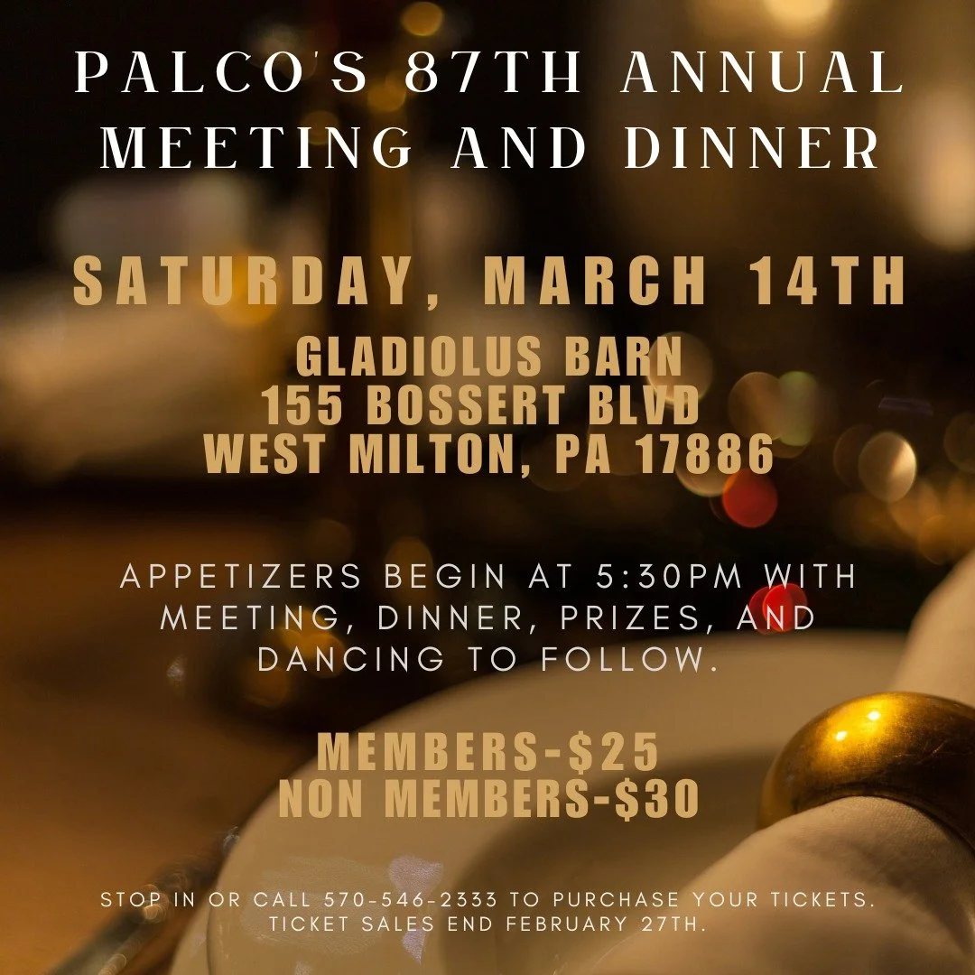 Only one week left to purchase your tickets! Join us on March 14, 2025, at the Gladiolus Barn in West Milton for a fun night of dinner, dancing, and prizes.

Purchase your tickets before February 27th by giving us a call at 570-546-2333 or by stoppin