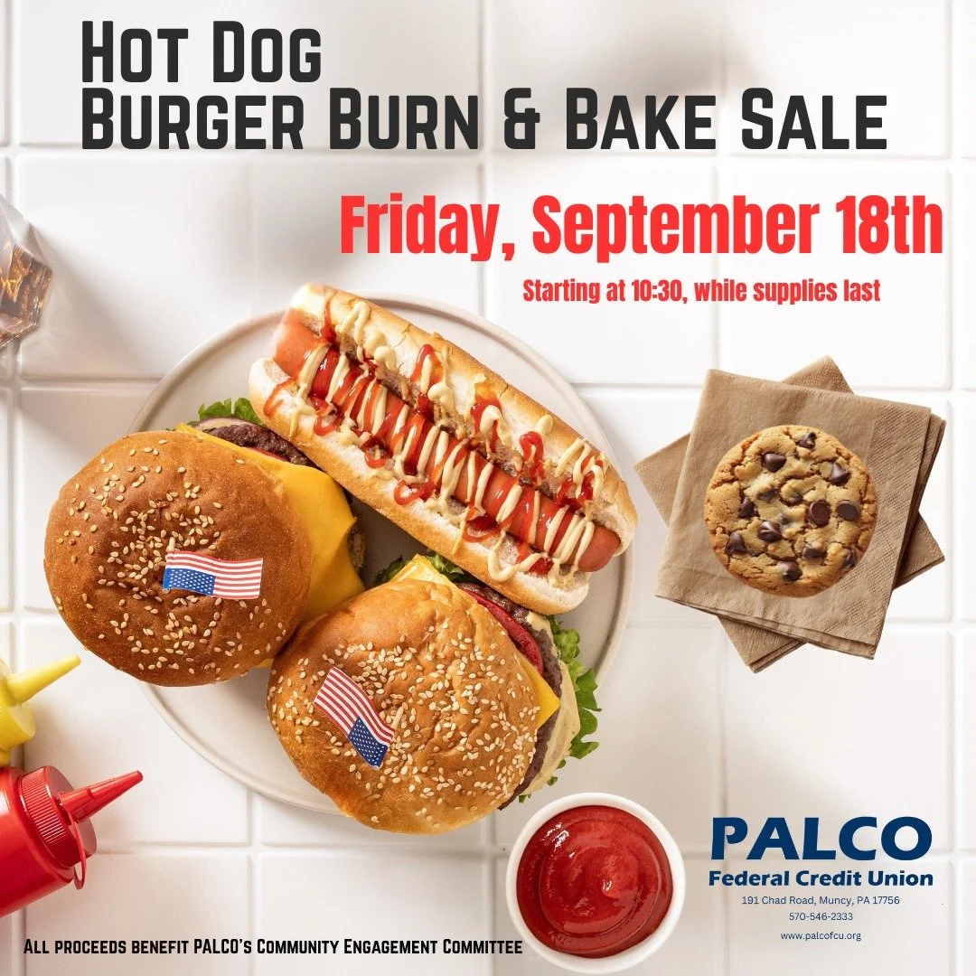 Join us on Friday, September 18, 2026, for our end of summer Hot Dog &amp; Burger Burn.  This event will be held in the parking lot of our Muncy location.  President/CEO, Scott Naughton will be firing up the grill at 10:30 am.
 
All proceeds benefit 