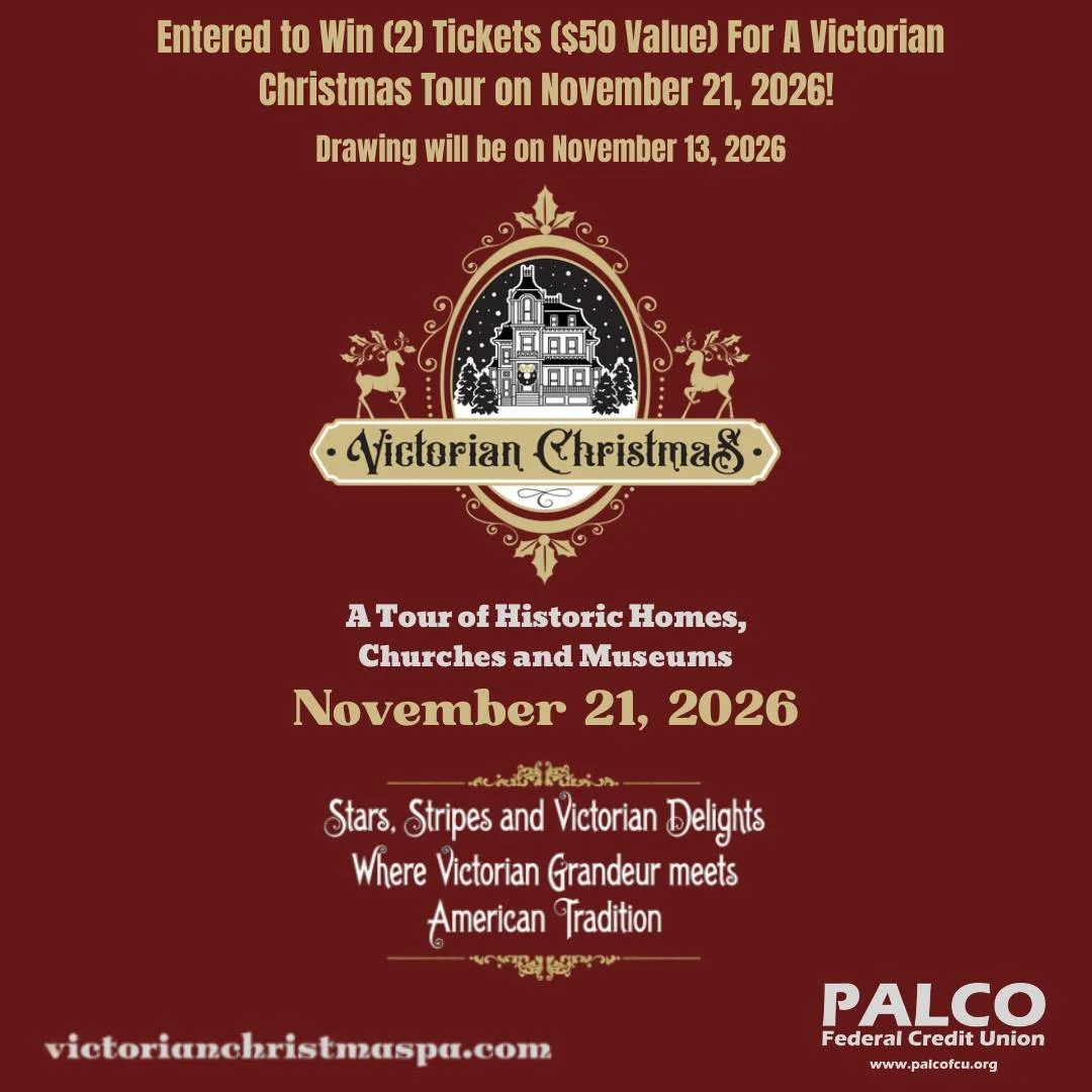 PALCO Federal Credit Union is a sponsor of Victorian Christmas in Williamsport, PA and we have tickets for Saturday, November 21, 2026. Stop by our Muncy Office and our Wellsboro Office to enter to win (2) tickets to the tour ($50 value). Drawing wil