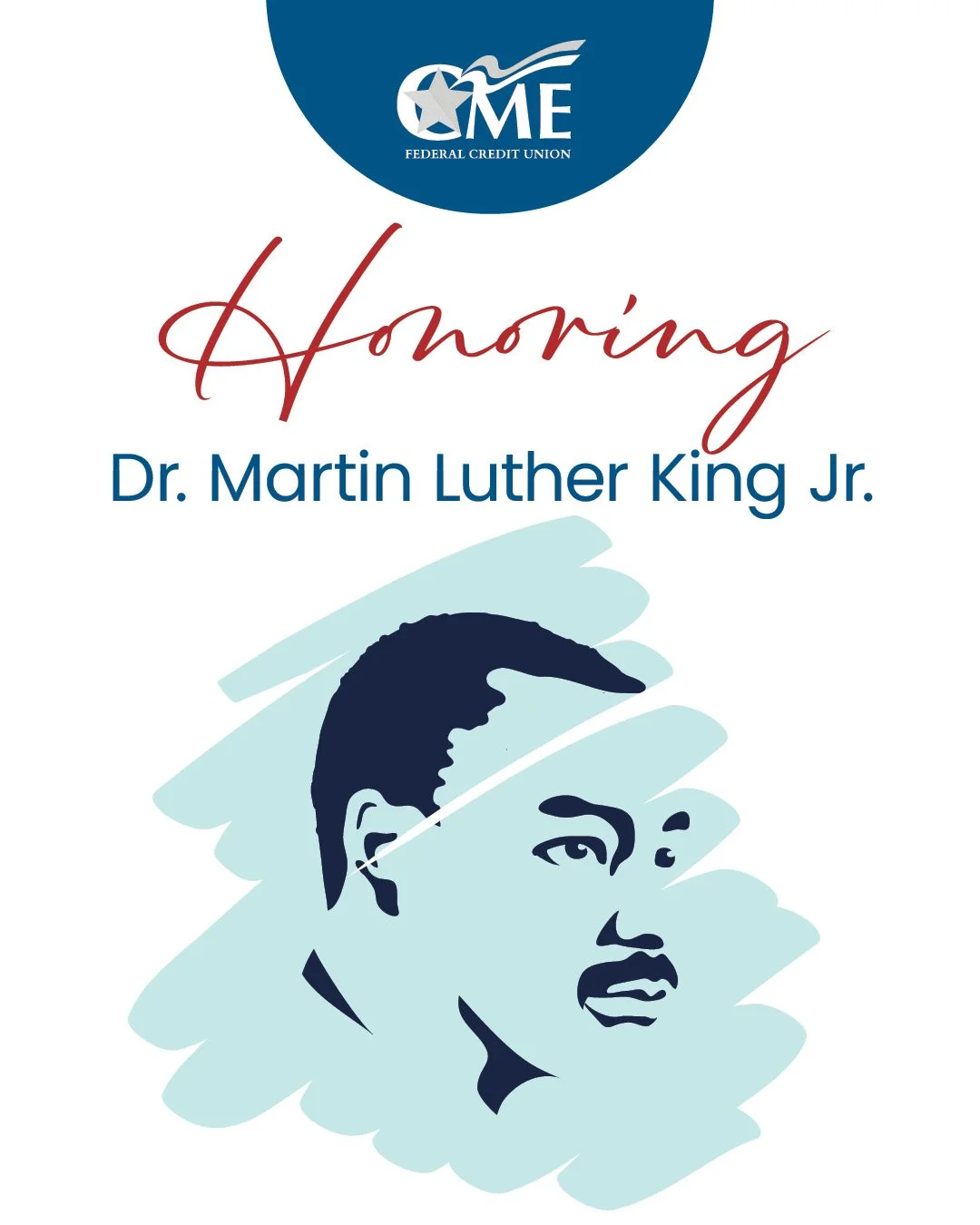 Today we honor the life and legacy of Dr. Martin Luther King Jr., whose vision of equality, compassion, and unity continues to inspire communities across the nation.
CME Federal Credit Union will be closed today in observance of the holiday. We look 