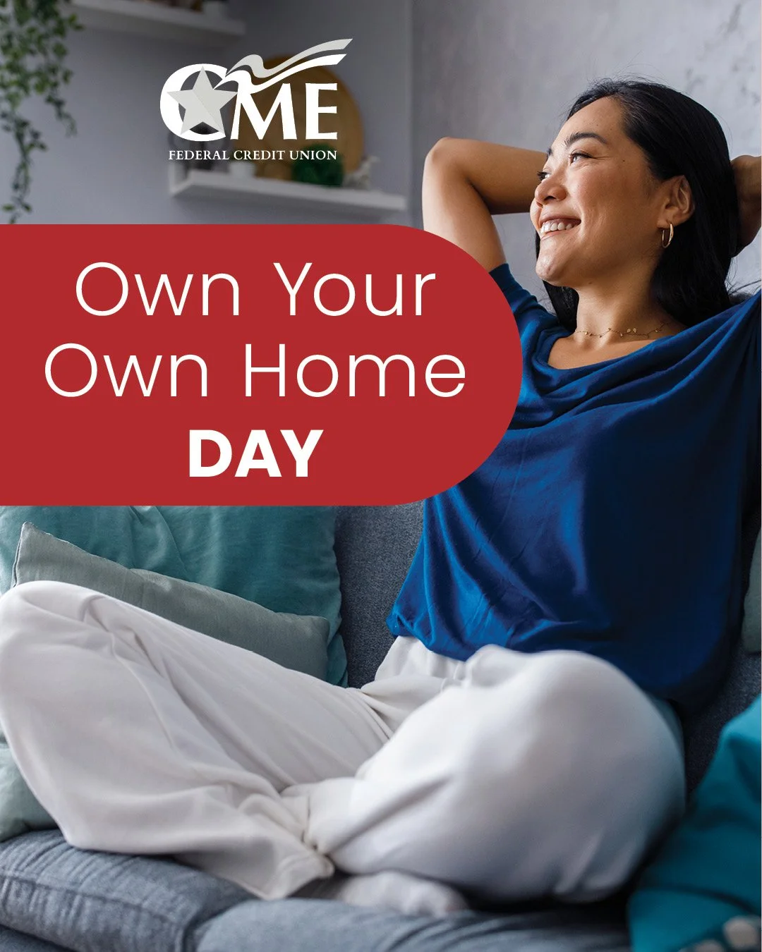 Today is National Own Your Own Home Day. Do you dream of having a place to call your own? CME can help you explore mortgage options that fit your budget.
Already own your home? You can take advantage of your equity with a HELOC to fund projects, cons
