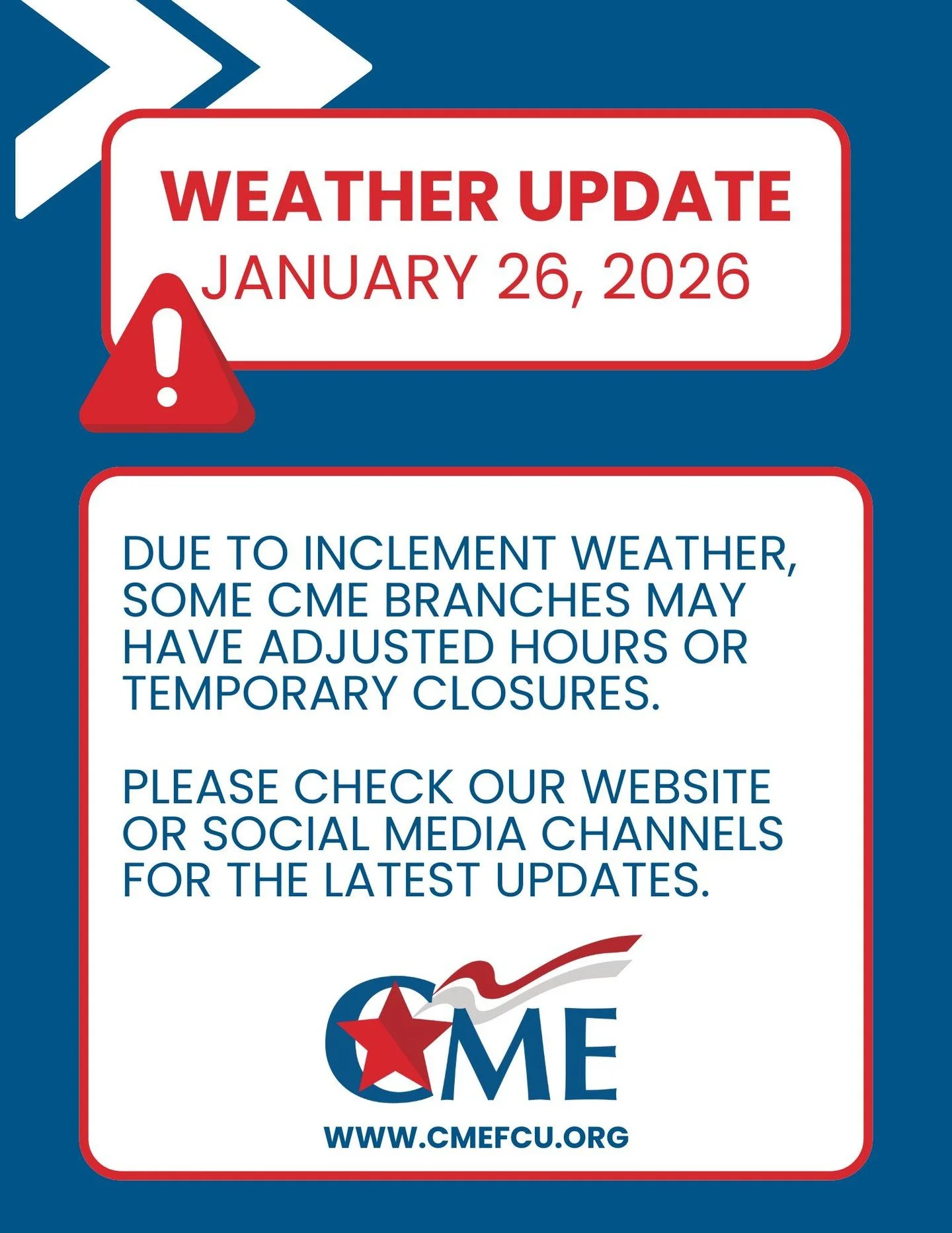 WEATHER UPDATE: Monday, January 26, 2026 

Due to inclement weather, some CME branches may have adjusted hours or temporary closures. Please check our website or social media channels for the latest updates.