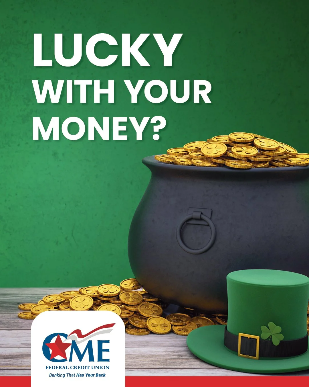 Happy St. Patrick&rsquo;s Day!
While a little luck is fun, building strong financial habits is even better. Saving consistently, sticking to a budget, and planning ahead can help you create your own kind of financial good fortune.
If you&rsquo;re loo