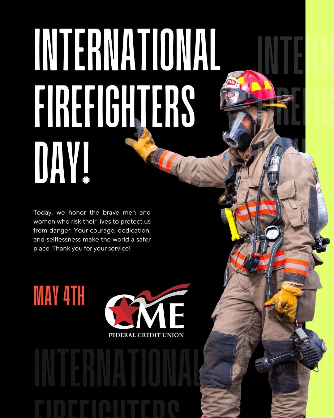 May 4 is International Firefighters Day. Today, we honor the brave men and women who risk their lives to protect us from danger. Your courage, dedication, and selflessness make the world a safer place. Thank you for your service!