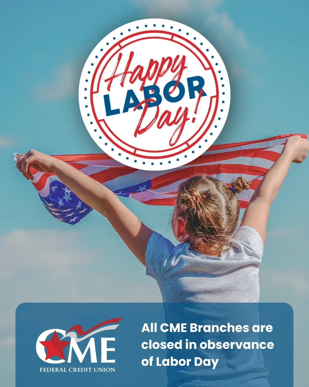 Please note, CME branches and offices are closed today in observance of Labor Day. We will resume regular services and hours on Tuesday, September 8. Thank you.