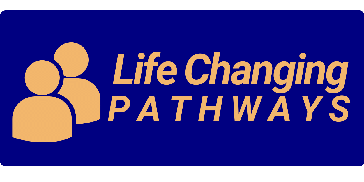 Life Changing Pathways
