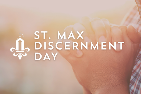 St. Max Discernment Day