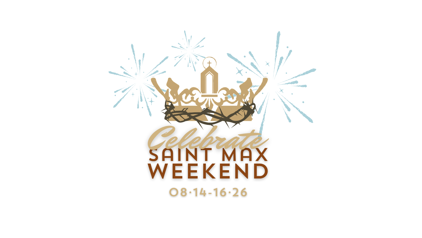 Festive graphic celebrating Saint Max Weekend from August 14 to 16, 2026, featuring a crown with a candle, barbed wire, and fireworks in the background.